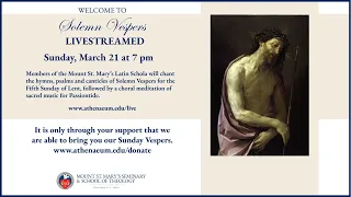 Solemn Vespers: Sunday, March 21 at 7:00 pm