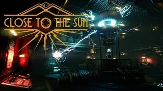 Close To The Sun - АТМОСФЕРА И СЮЖЕТ ИГРЫ ЗАХВАТЫВАЮТ