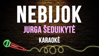 Jurga - Nebijok (Karaoke)