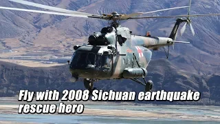 Live: Fly with 2008 Sichuan earthquake rescue hero重访5.12抗震救灾“阳光机组”