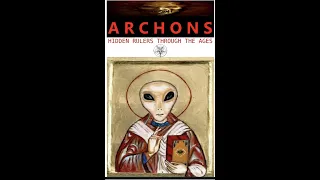 Archons- Hidden Rulers/Gnostic Cosmology