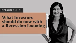 #161 What Investors Should Do Now With a Recession Looming