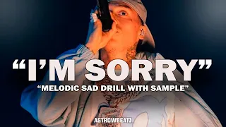 [FREE] Melodic Drill x Central Cee Type Beat 2024 - "I'M SORRY" | Sad X Sample Drill Type Beat