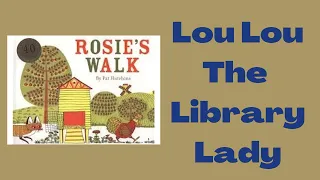 Rosie's Walk by Pat Hutchins - Story Time - Read-Aloud with Lou Lou The Library Lady