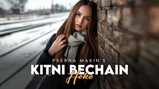 Kitni Bechain Hoke Tumse Mili | Female Version | Unplugged | Prerna Makin | Latest Hindi Cover