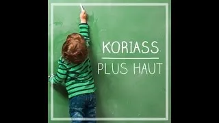 Koriass // Plus Haut (audio officiel)