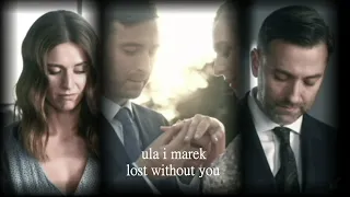 ula i marek | lost without you