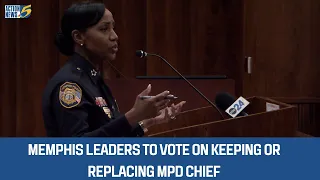 Memphis leaders to vote on keeping or replacing MPD chief