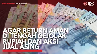 Agar Return Aman di Tengah Gejolak Rupiah dan Aksi Jual Asing | IDX CHANNEL