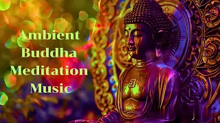 Ambient Buddha Meditation Music, #yogamusic #meditationmusic