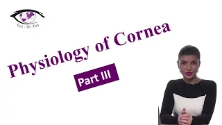 Physiology of Cornea, Part 3   of 3 / Eye - Dr. Tuti