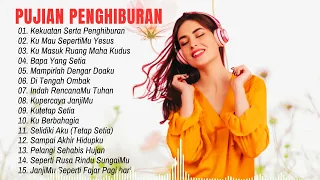 Pujian Memberi Kekuatan Serta Penghiburan Paling Enak Di Dengar ~ Lagu Rohani Paling Laris 2023