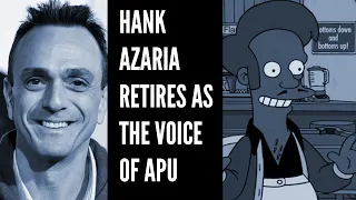 Hank Azaria Retires as the voice of Apu