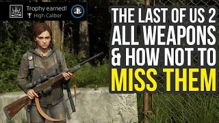 The Last of Us 2 All Weapons + Weapon Upgrades & How Not To Miss Them (The Last Of Us Part 2)
