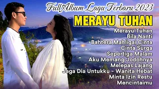 MERAYU TUHAN - LAGU VIRAL TIKTOK TRI SUAKA, NABILA MAHARANI FULL ALBUM TERBARU 2023