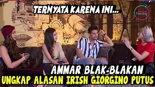 Sangkal T1kUn9 Sahabat, Ammar Zoni BLAK-BLAKAN Bongkar ALASAN PUTUS Giorgino Abraham dan Irish Bella