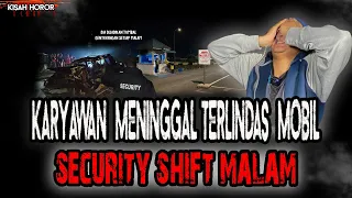 KISAH HOROR SECURITY MALAM! SATU PABRIK DIGENTAYANGIN ALMARHUM! DIA DIJADIKAN TUMBAL!NGERI