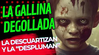 La Gallina Degollada... Horacio Quiroga (Resumen del cuento)