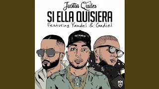 Justin Quiles ft. Yandel & Gadiel - Si Ella Quisiera (Remix - Full Versión)