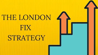 THE LONDON FIX STRATEGY EXPLAINED