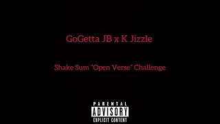 GoGetta JB x K Jizzle - Shake Sum (Open Verse) “Challenge”