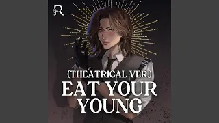 Eat Your Young (Theatrical Ver.)