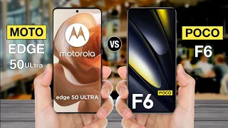 Moto Edge 50 Ultra Vs Poco F6 - Full Comparison ⚡ #motoedge50ultravspocof6