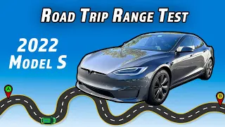 2022 Model S - Road Trip Range Test