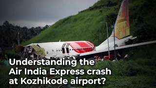 Understanding possible causes of Air India Express crash at Kozhikode