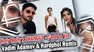 Holy Molly x SHANGUY - C'est La Vie (Vadim Adamov & Hardphol Remix)