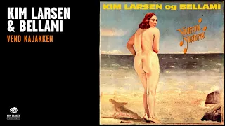 Kim Larsen & Bellami - Vend Kajakken (Official Audio)