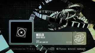 Neelix - Road Holes (Let's Just Leave Cut) (Official Audio)