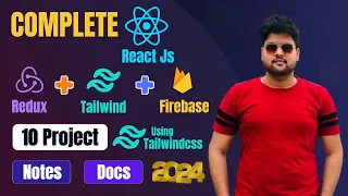 Complete ReactJs Redux Toolkit TailwindCss Firebase with 10 Project | Notes Docs | in One Video 2024