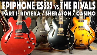 Epiphone ES-335 vs The Rivals Part 1: Epiphone Riviera - Epiphone Casino - Epiphone Sheraton Stealth