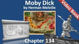 Chapter 134 - Moby Dick by Herman Melville