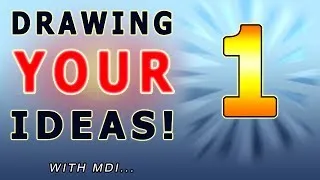 MDI - DRAWING YOUR IDEAS: 1