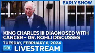 King Charles III Diagnosed With Cancer - DBL | Feb. 6, 2024