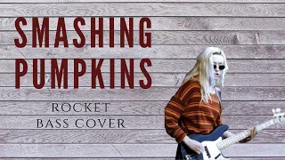 Smashing Pumpkins - Rocket Bass Cover
