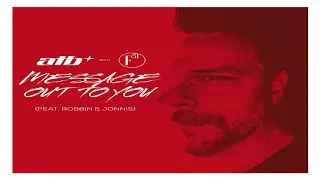 ATB with F51 Ft. Robbin & Jonnis - Message Out To You (Extended Mix)