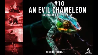 Secrets of Prophecy #10 - An Evil Chameleon - America in Biblical Prophecy
