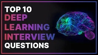 Top 10 Deep Learning Interview Questions And Answers | AI & Deep Learning Interview Questions