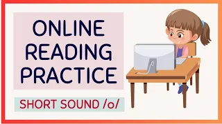 ONLINE READING PRACTICE / Short Sound /o/ / Fast Reading / Beginners & Preschool
