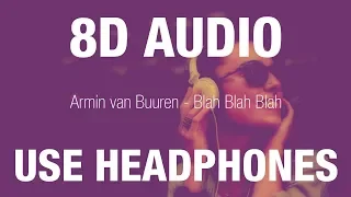 Armin van Buuren - Blah Blah Blah  | 8D AUDIO