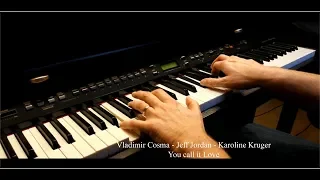 Vladimir Cosma - Jeff Jordan - Karoline Krüger - You call it Love - Piano Cover