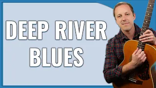 Deep River Blues Guitar Lesson (Part 2)