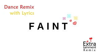 The Linkin Park - Faint Remix with lyrics | extratainment remix