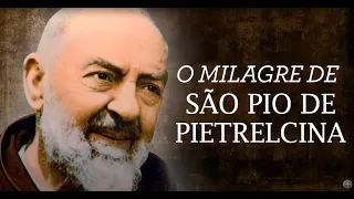 O MILAGRE DE SÃO PIO | PADRE REGINALDO MANZOTTI ​