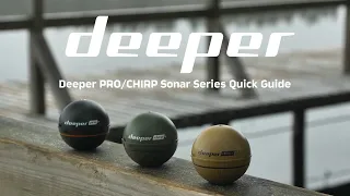 Deeper PRO/CHIRP Series Quick Guide: How to Get Started and Some Basics to Know