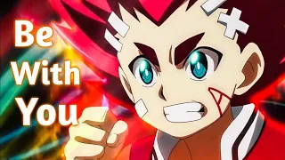 Beyblade Burst 「AMV」 - Be With You - Turbo - Surge - Dynamite Battle -  「Anime MV」ᴴᴰ