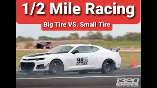 1/2 Mile Racing With My 2018 Camaro ZL1 1LE Big Tire VS. Small Tire